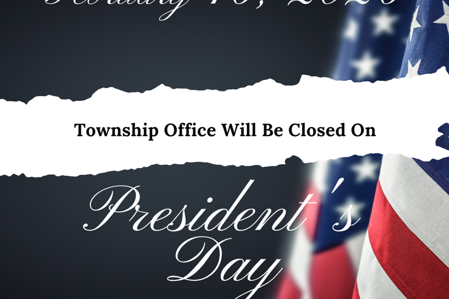 Township Offices Closed in observance of Presidents' Day