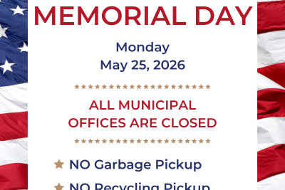 Municipal Offices Closed May 25, 2026 in observance of Memorial Day